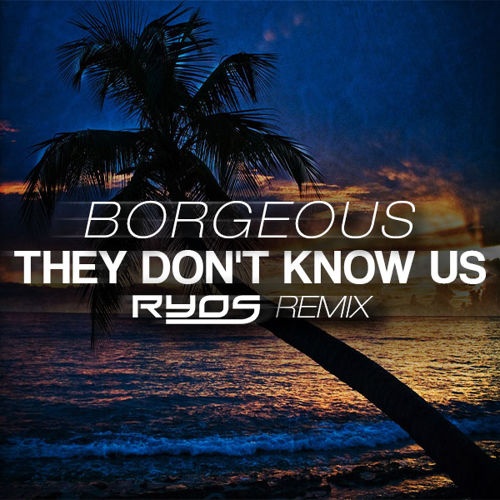 They Don't Know Us (Ryos Remix)