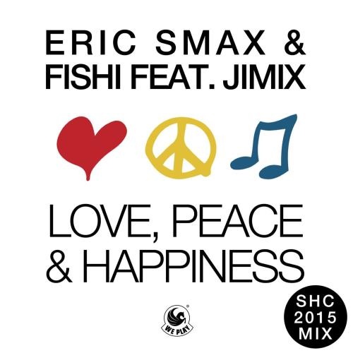 Love, Peace & Happiness (SHC 2015 Extended Mix)