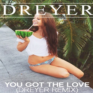 You've Got The Love (Dreyer Remix)