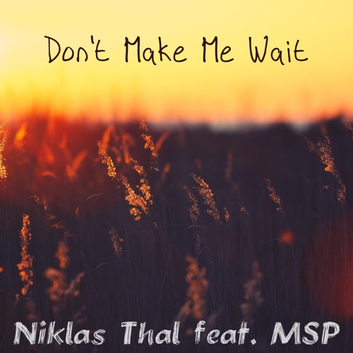 Don't Make Me Wait (Original Mix) 