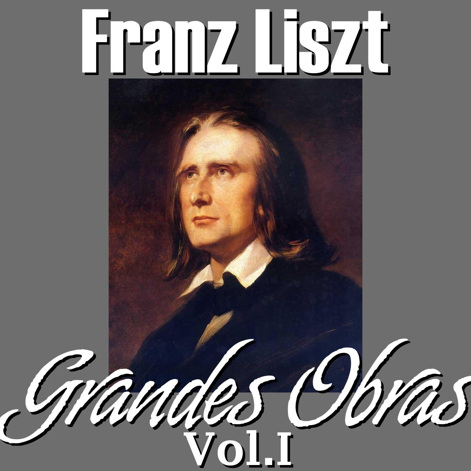 Franz Liszt Grandes Obras Vol.I