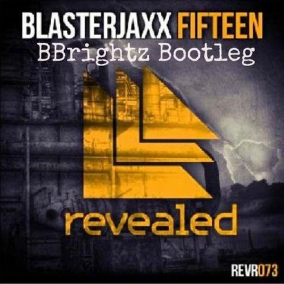 Fifteen (B Brightz Bootleg)