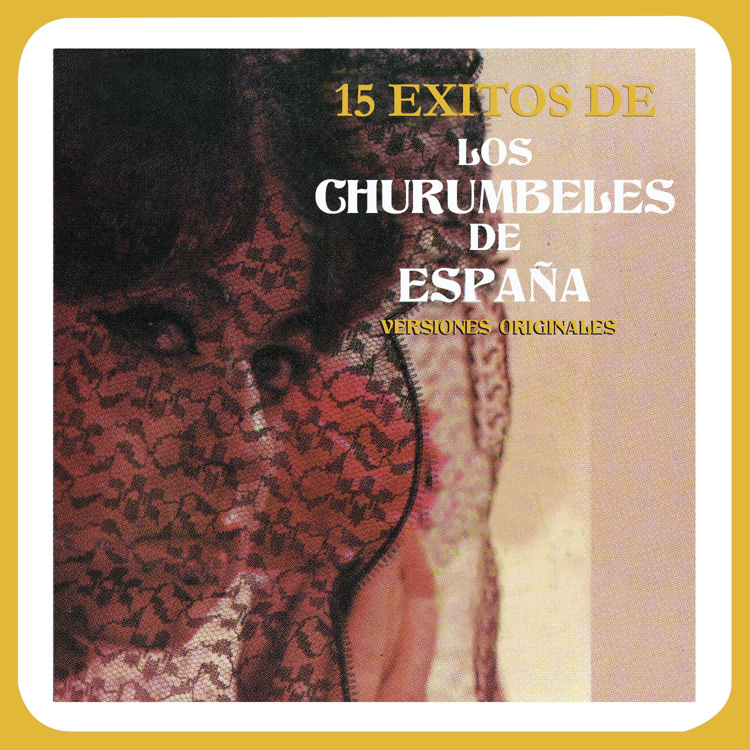 15 É xitos de los Churumbeles de Espa a  Versiones Originales