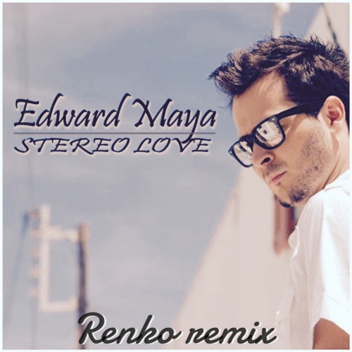 Stereo Love (Renko Remix)