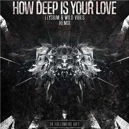 How Deep Is Your Love (Elysium & WildVibes Remix)