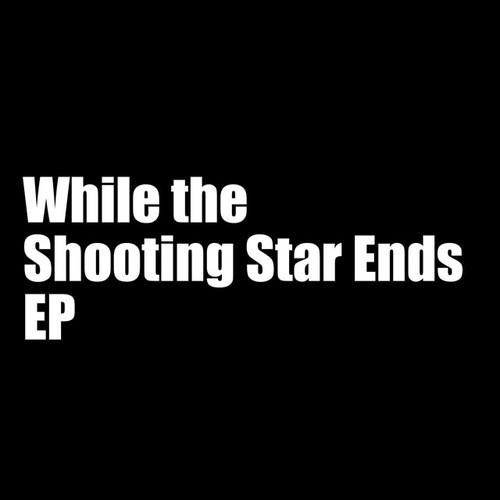 While the Shooting Star Ends