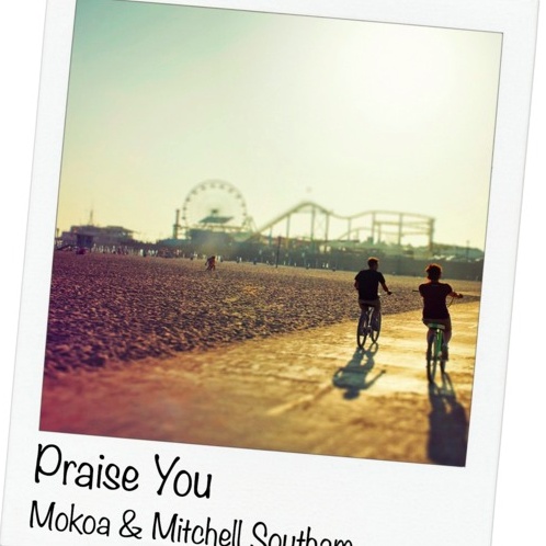 Praise You (Mokoa x Mitchell Southam Remix)