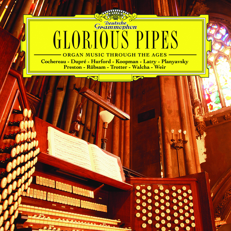 Glorious Pipes - Organ Music Through the Ages