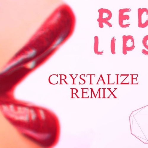 Red Lips (Crystalize Remix)