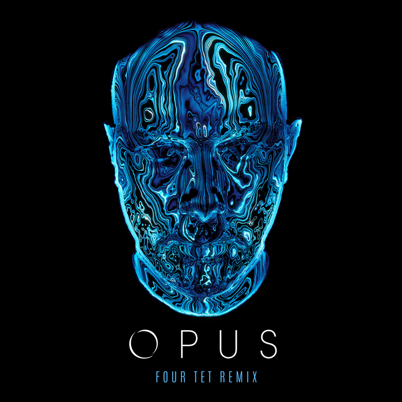Opus - Four Tet Remix