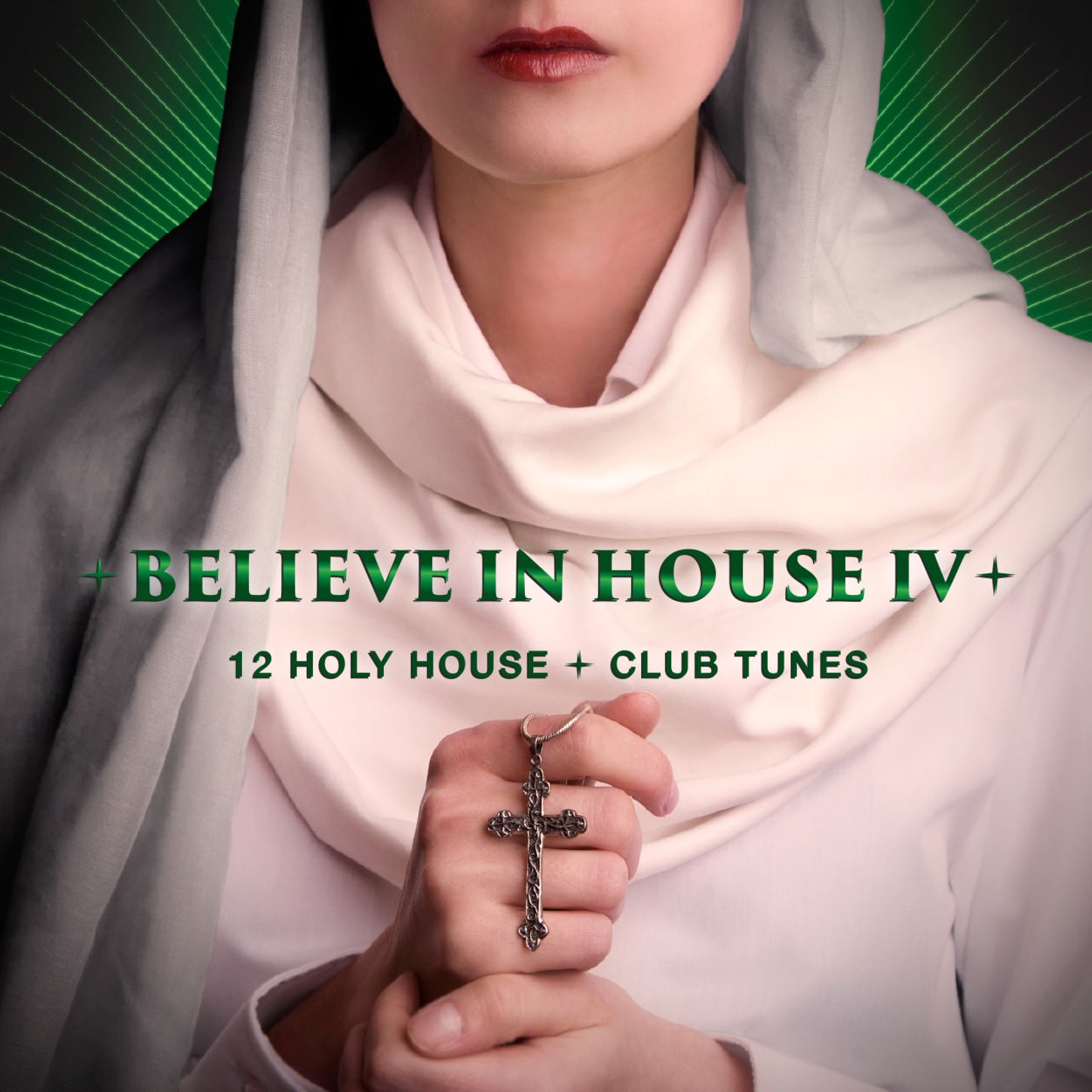Believe in House, Vol. 4 - 12 Holy House & Club Tunes