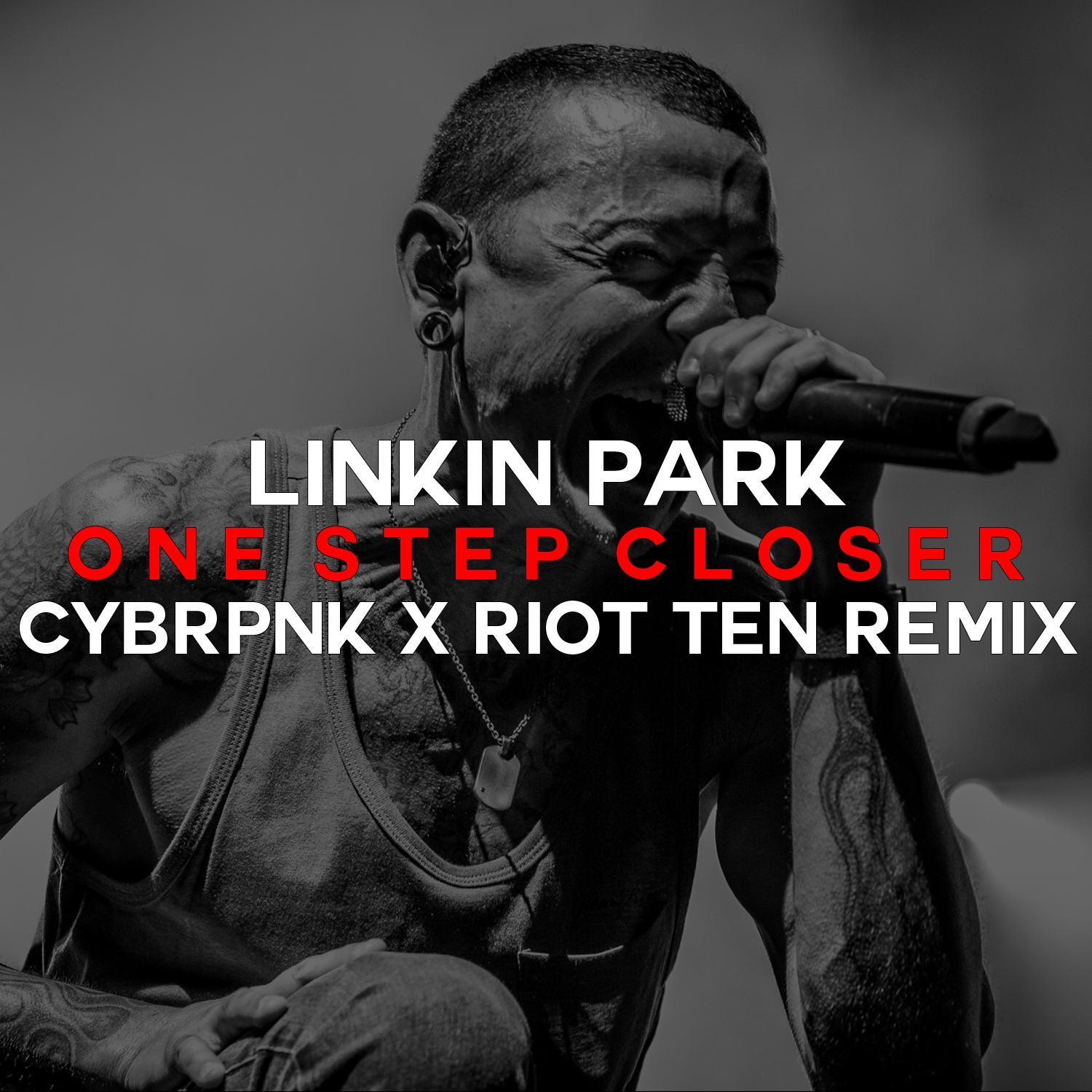 One Step Closer (CYBRPNK x Riot Ten Remix)