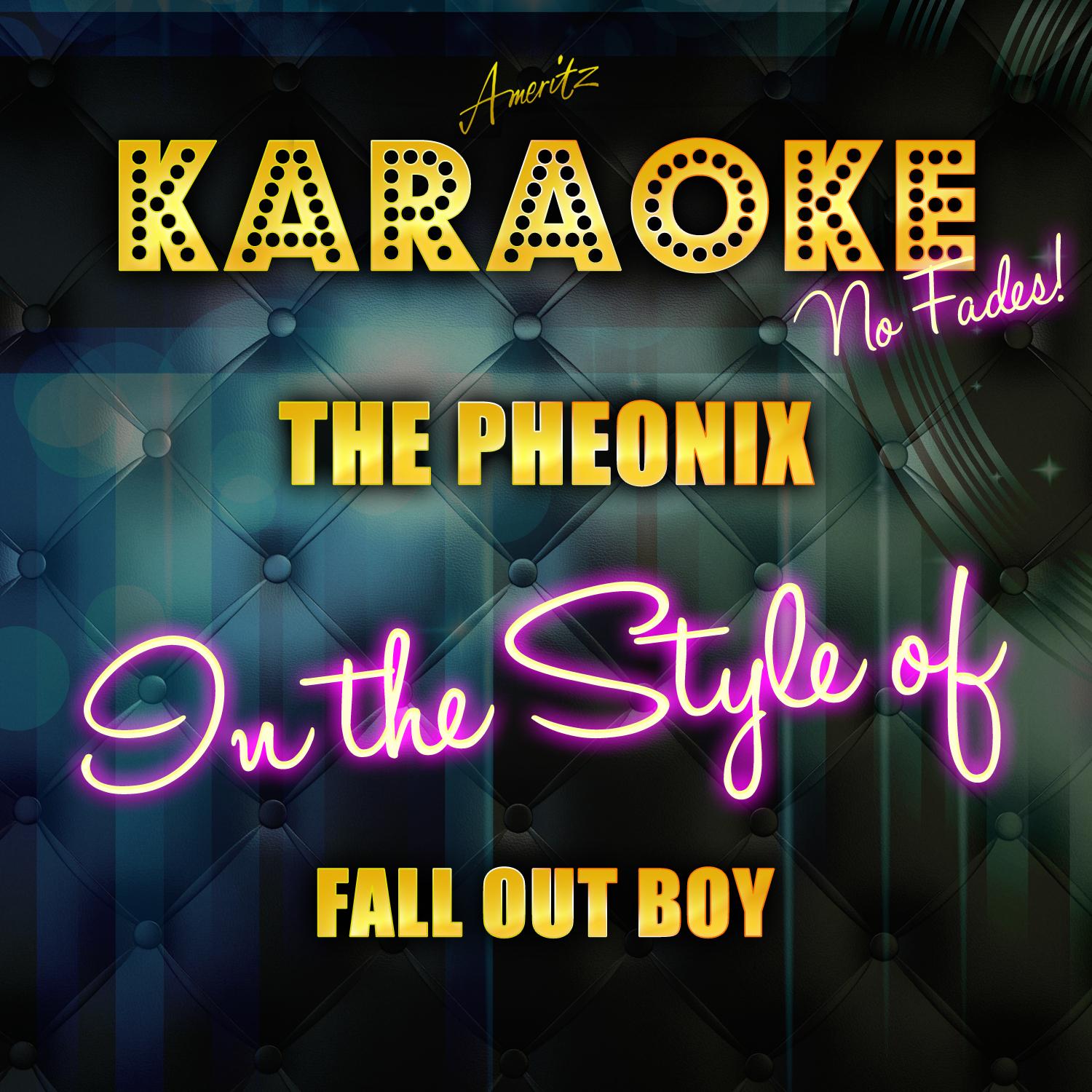 The Phoenix (In the Style of Fall out Boy) [Karaoke Version]