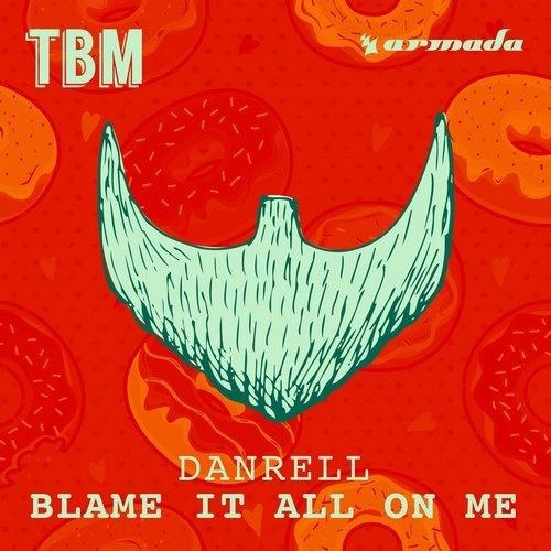 Blame It All On Me (Original Mix)