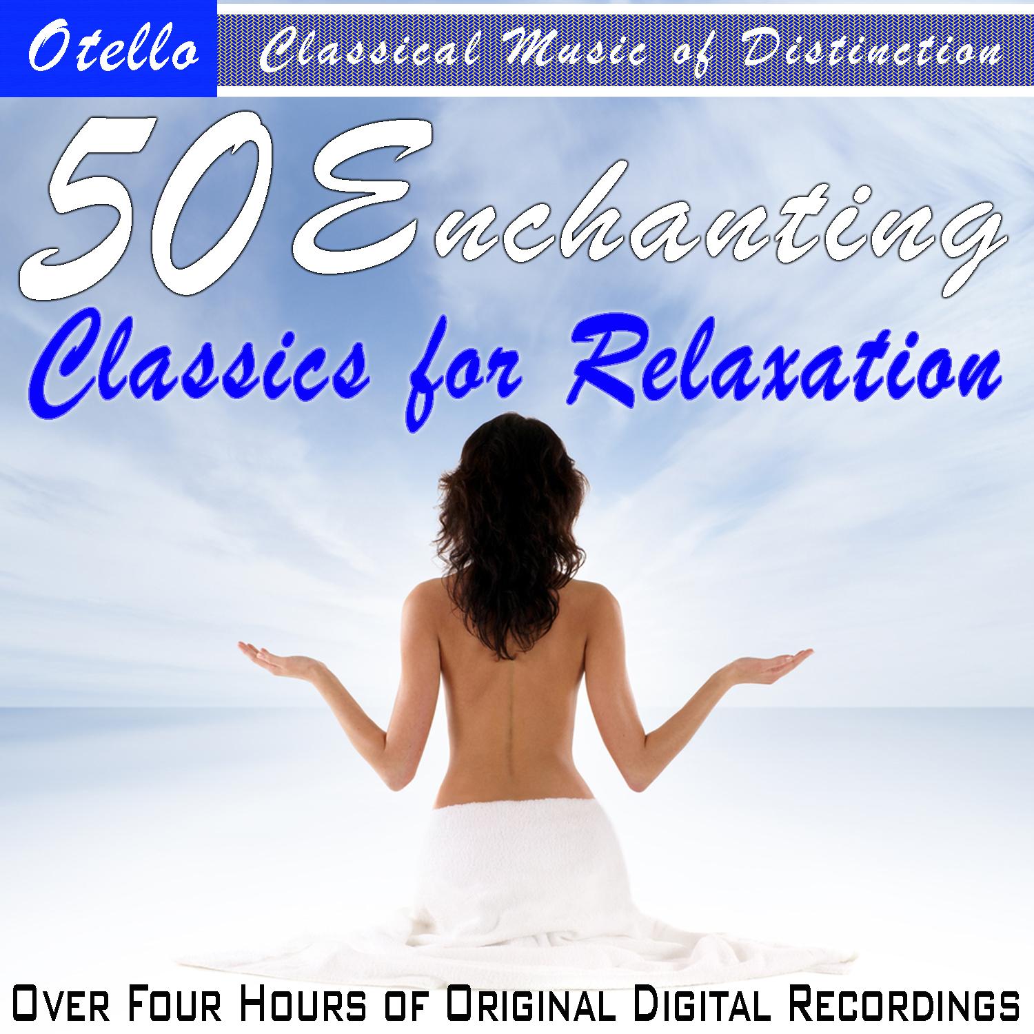 50 Enchanting Classics for Relaxation