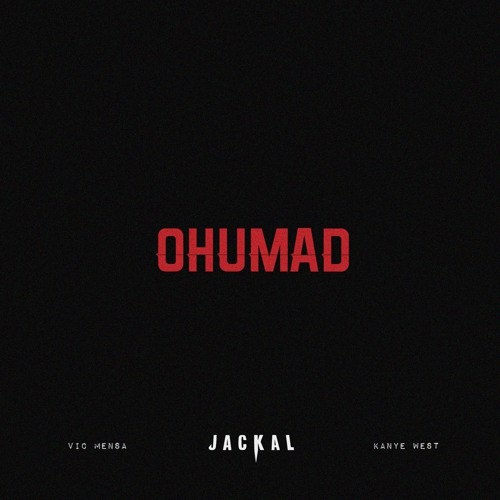 OHUMAD (Jackal Remix)