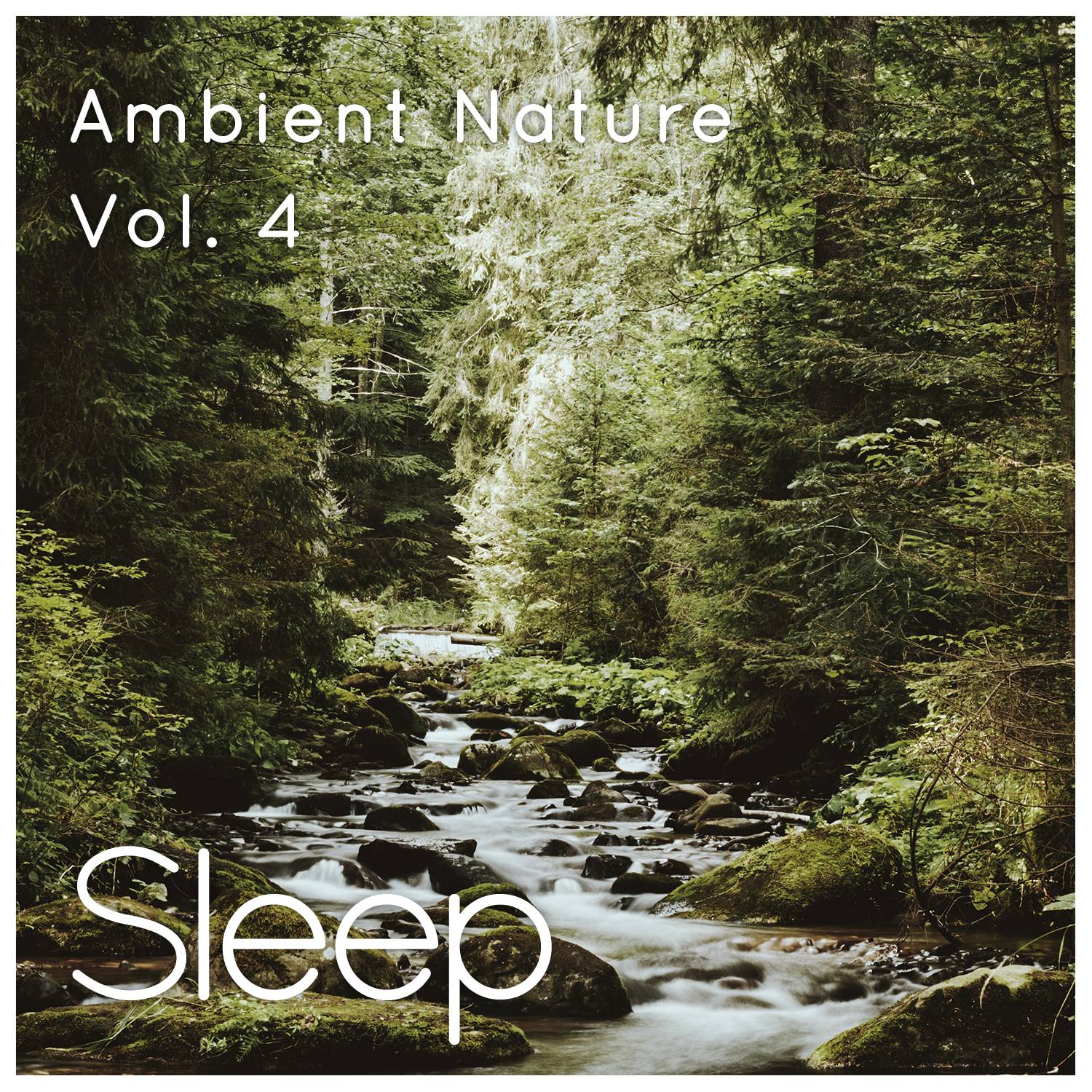 Sleep to Ambient Nature Sounds, Vol. 4