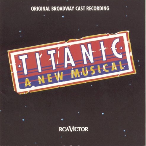 Titanic: The Musical (Original Broadway Cast Recording)