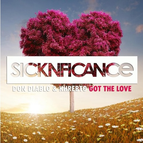 Got The Love (Sicknificance Remix)