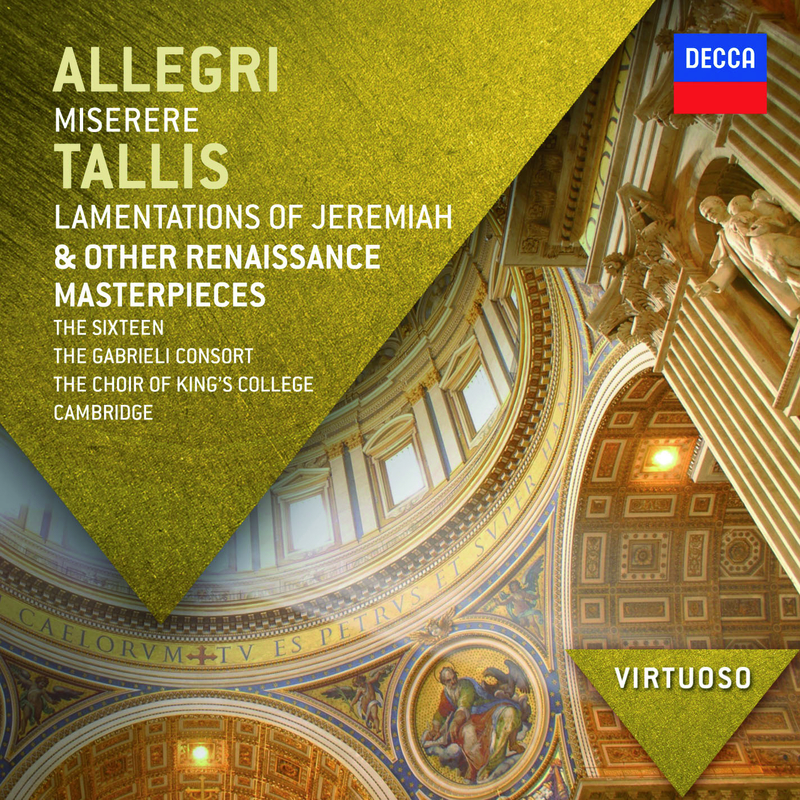 Allegri: Miserere - Tallis: Lamentations of Jeremiah & Other Renaissance Masterpieces