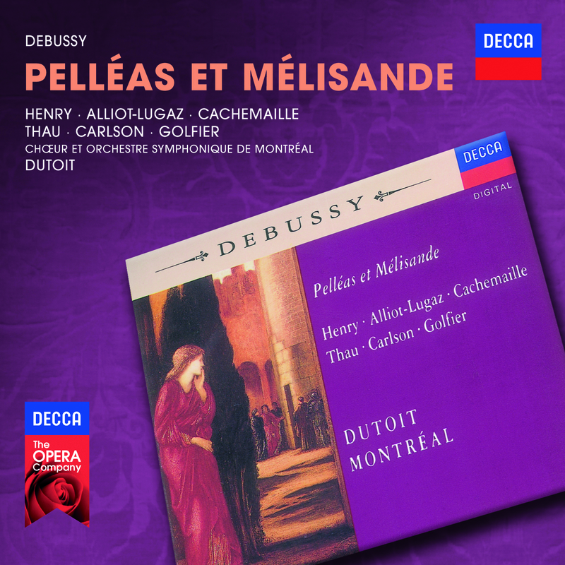 Debussy: Pelle as et Me lisande, L. 88  Act 3  " Mes longs cheveux descendent"