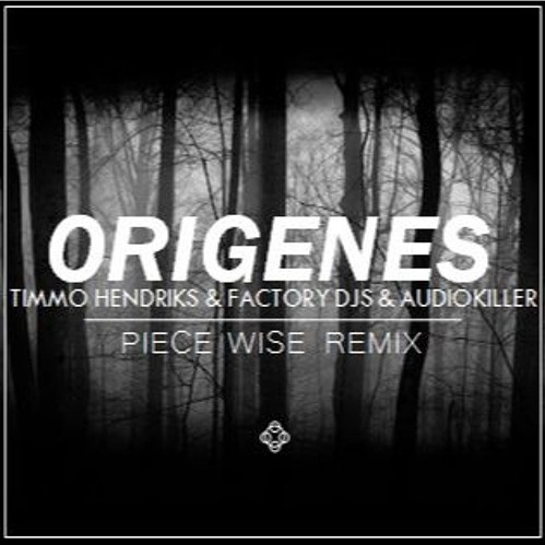 ORIGENES (Piece Wise Remix)