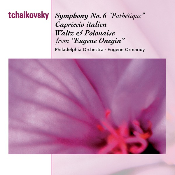 Tchaikovsky: Symphony No.6 "Pathetique"; Capriccio italien; Waltz and Polonaise from Eugene Onegin