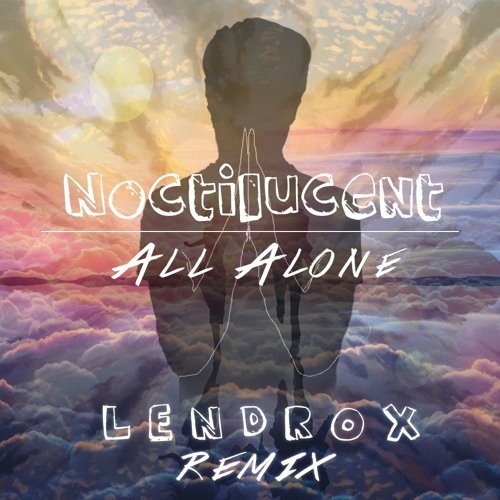All Alone (Lendrox Remix)