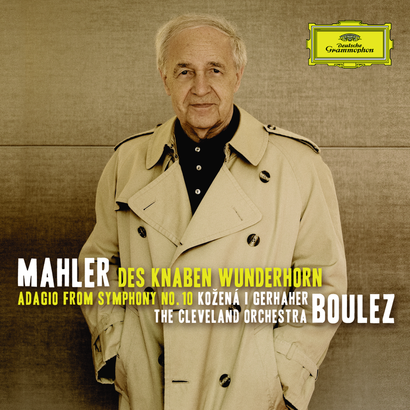 Mahler: Songs From "Des Knaben Wunderhorn" - Wer hat dies Liedlein erdacht? - Live From Severance Hall, Cleveland / 2010