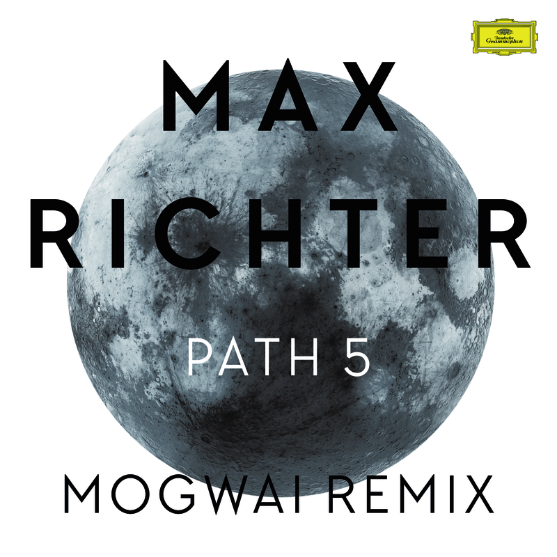 Richter: Path 5 - Mogwai Remix / Edit