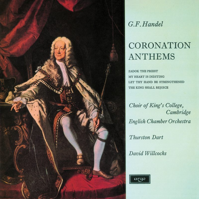 Handel: The King shall rejoice (Coronation Anthem No.3, HWV 260) - 3. Glory and Worship Hast Thou Laid - Remastered 2015