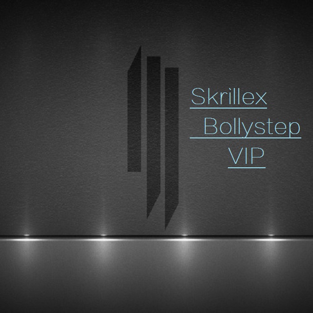 Bollystep (Skrillex VIP)