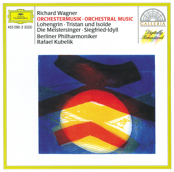 Wagner: Orchestral Music Lohengrin Tristan und Isolde Die Meistersinger von Nü rnberg