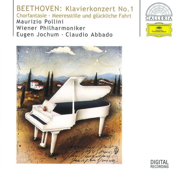 Beethoven: Piano Concerto No.1; Choral Fantasy; Calm Sea and Prosperous Voyage