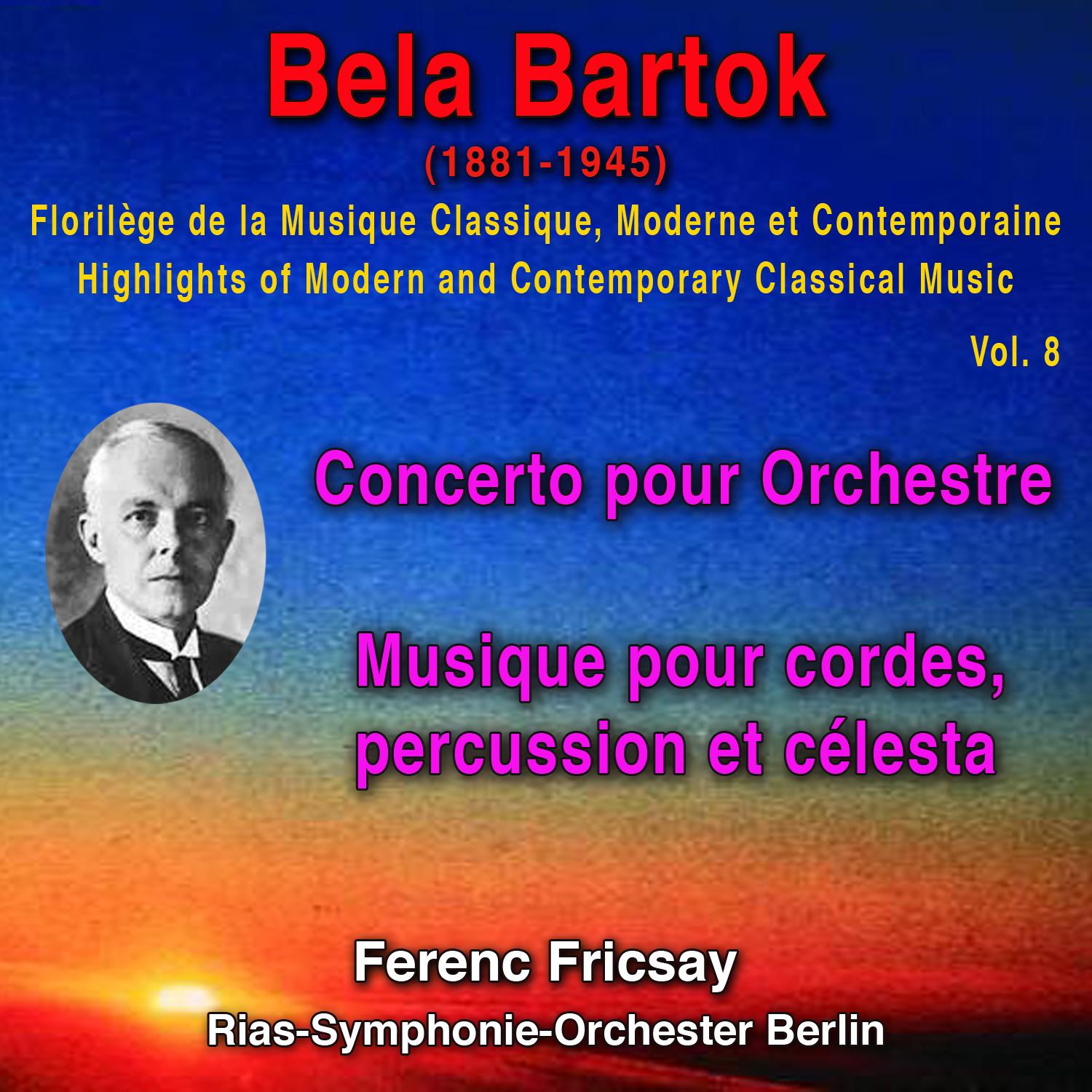 Bela Bartok  Florile ge de la Musique Classique Moderne et Contemporaine  Highlights of Modern and Contemporary Classical Music  Vol. 8