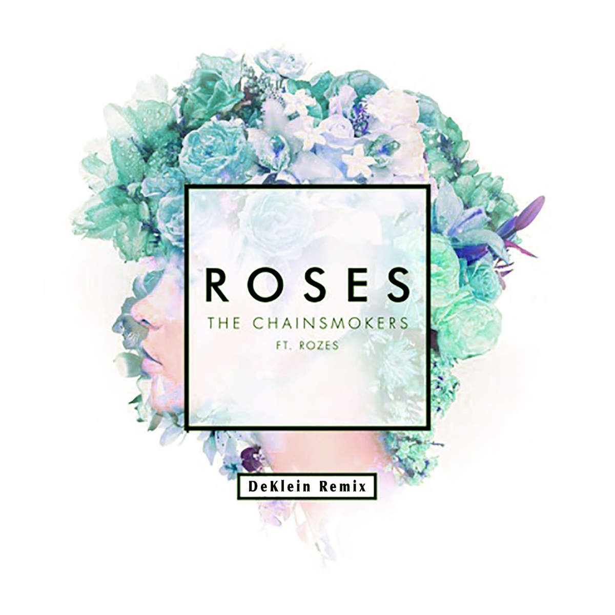 Roses (DeKlein Remix) [feat. Rozes]
