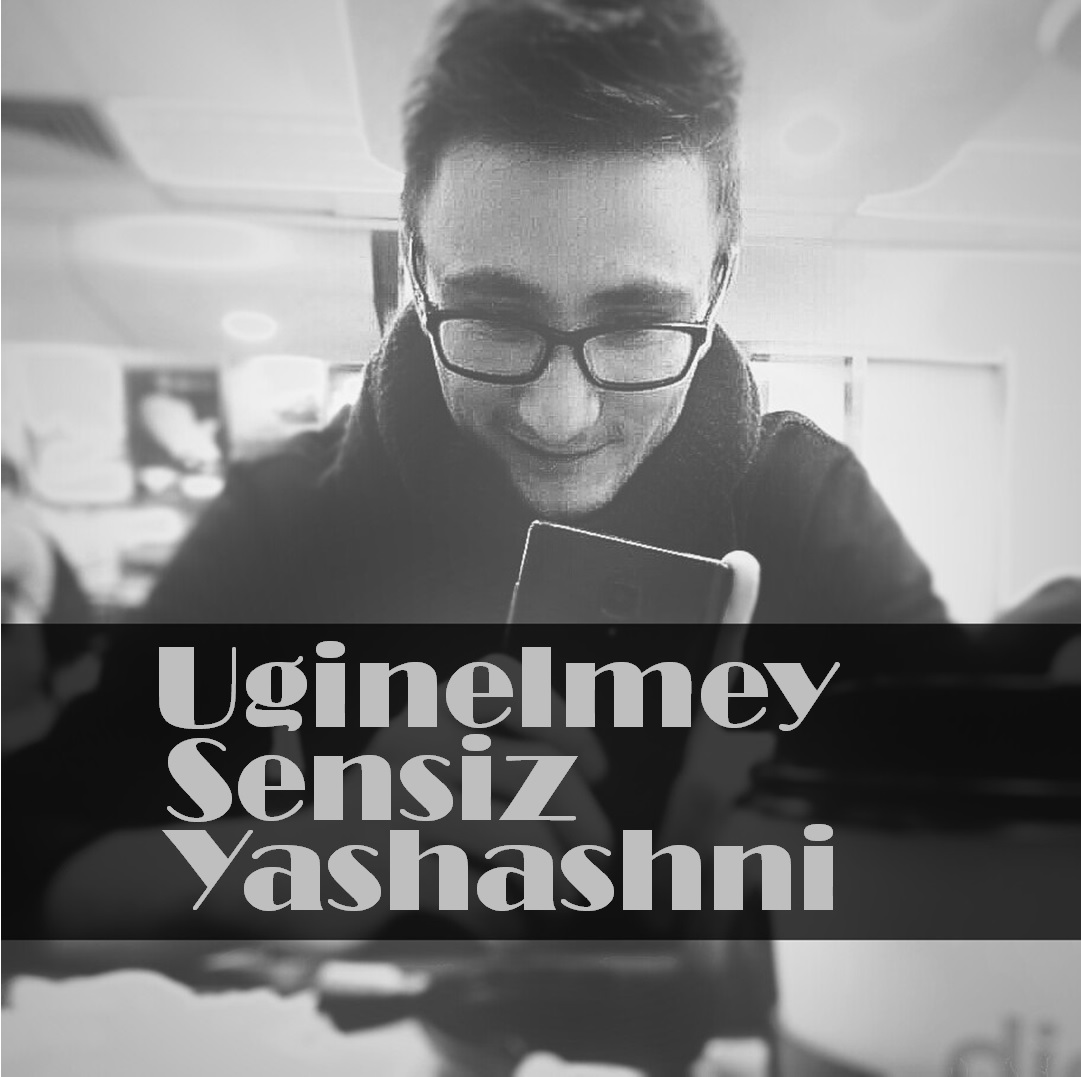 Uginelmey  Sensiz  Yashashni