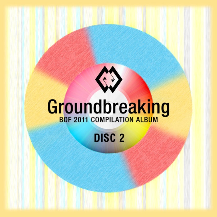 Groundbreaking -BOF2011 COMPILATION ALBUM- Disc2
