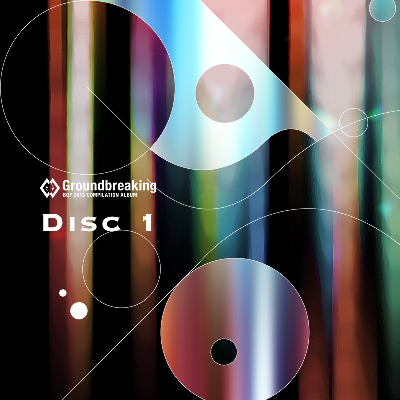 Groundbreaking -BOF2013 COMPILATION ALBUM- Disc1