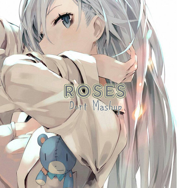 Roses (Mashup)