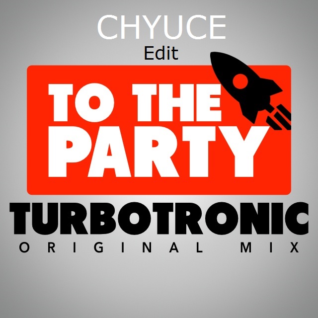 To The Party CHyuce Edit