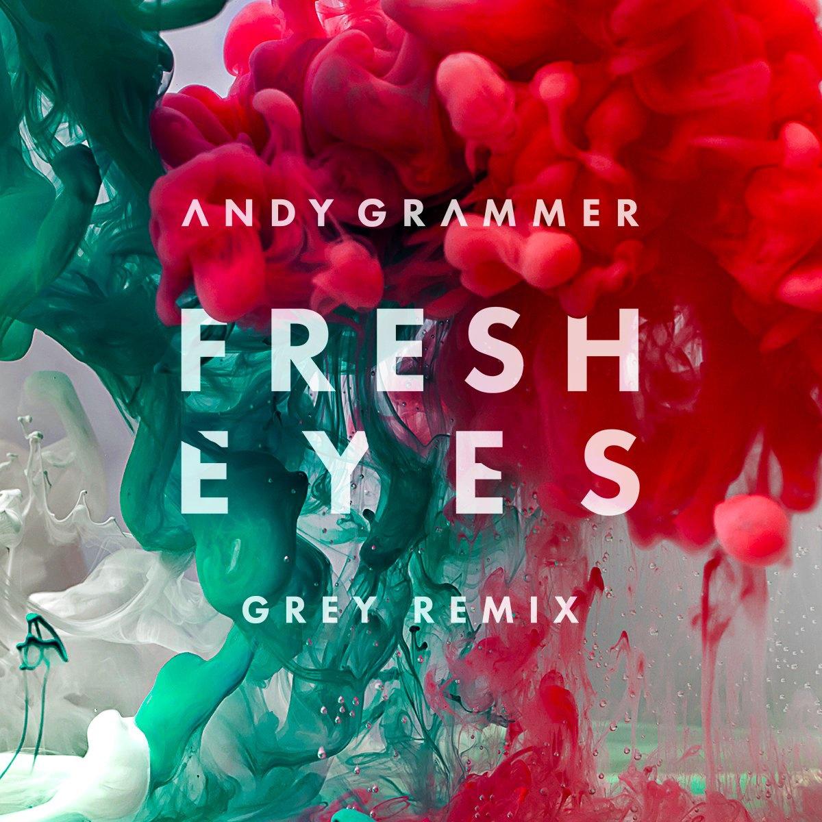 Fresh Eyes (Grey Remix)
