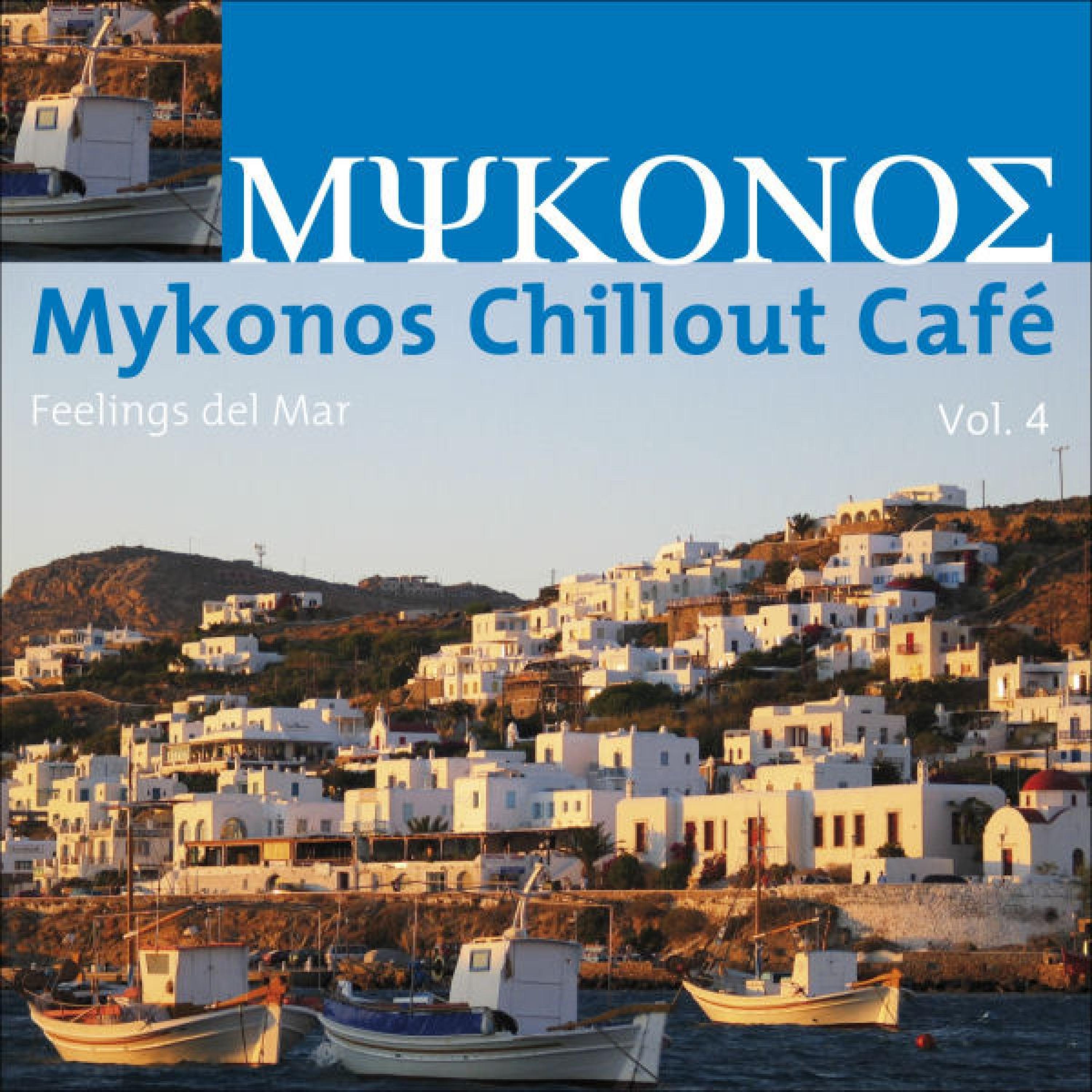 Mykonos Chillout Cafe, Vol. 4 Feelings Del Mar