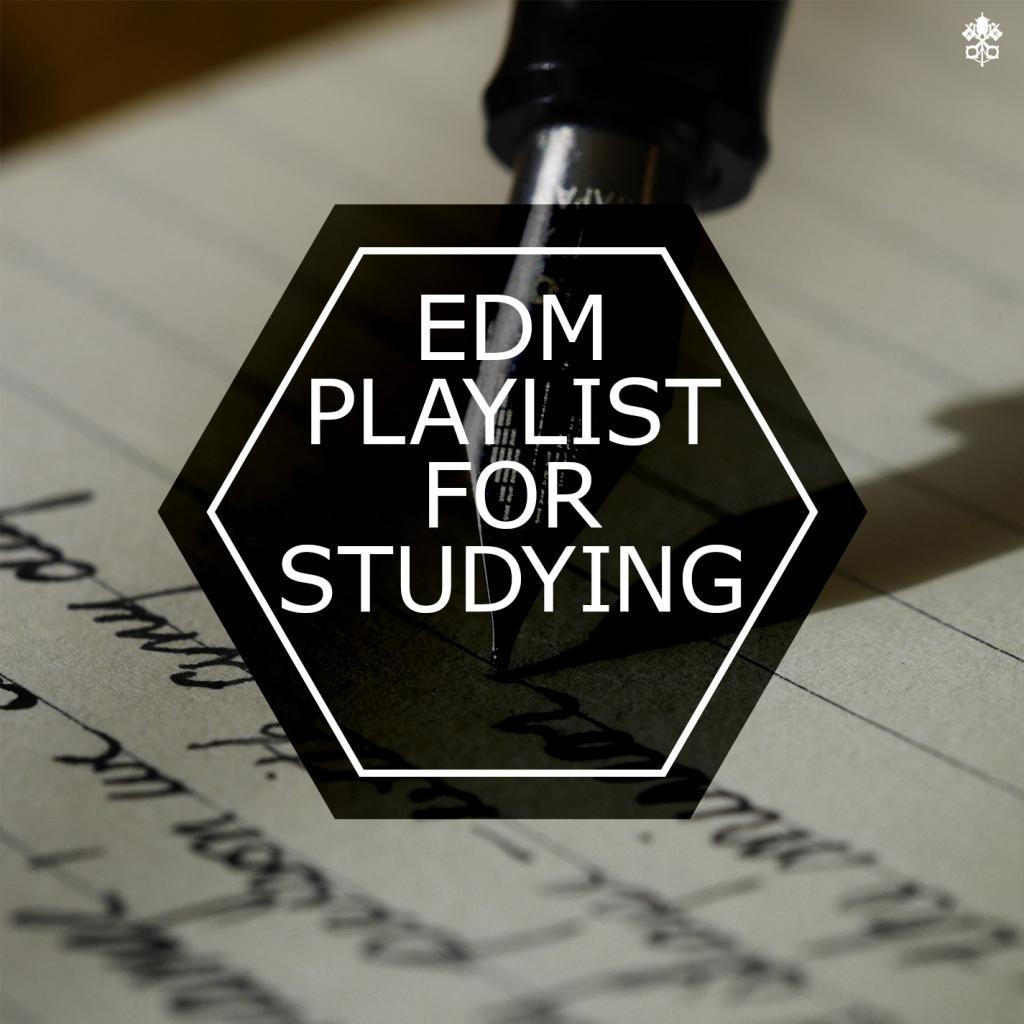 EDM Playlist For Studying