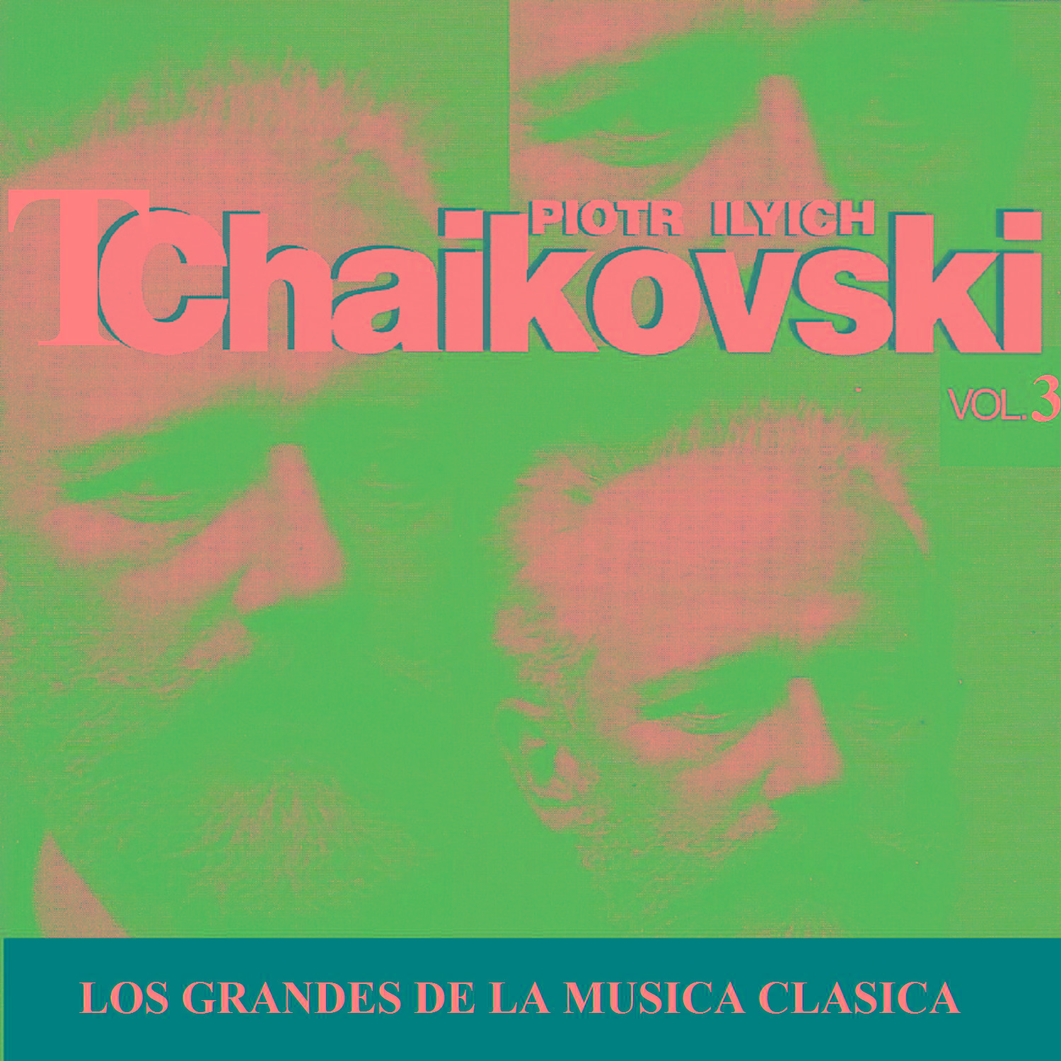 Los Grandes de la Musica Clasica - Piotr Ilyich Tchaikovsky Vol. 3