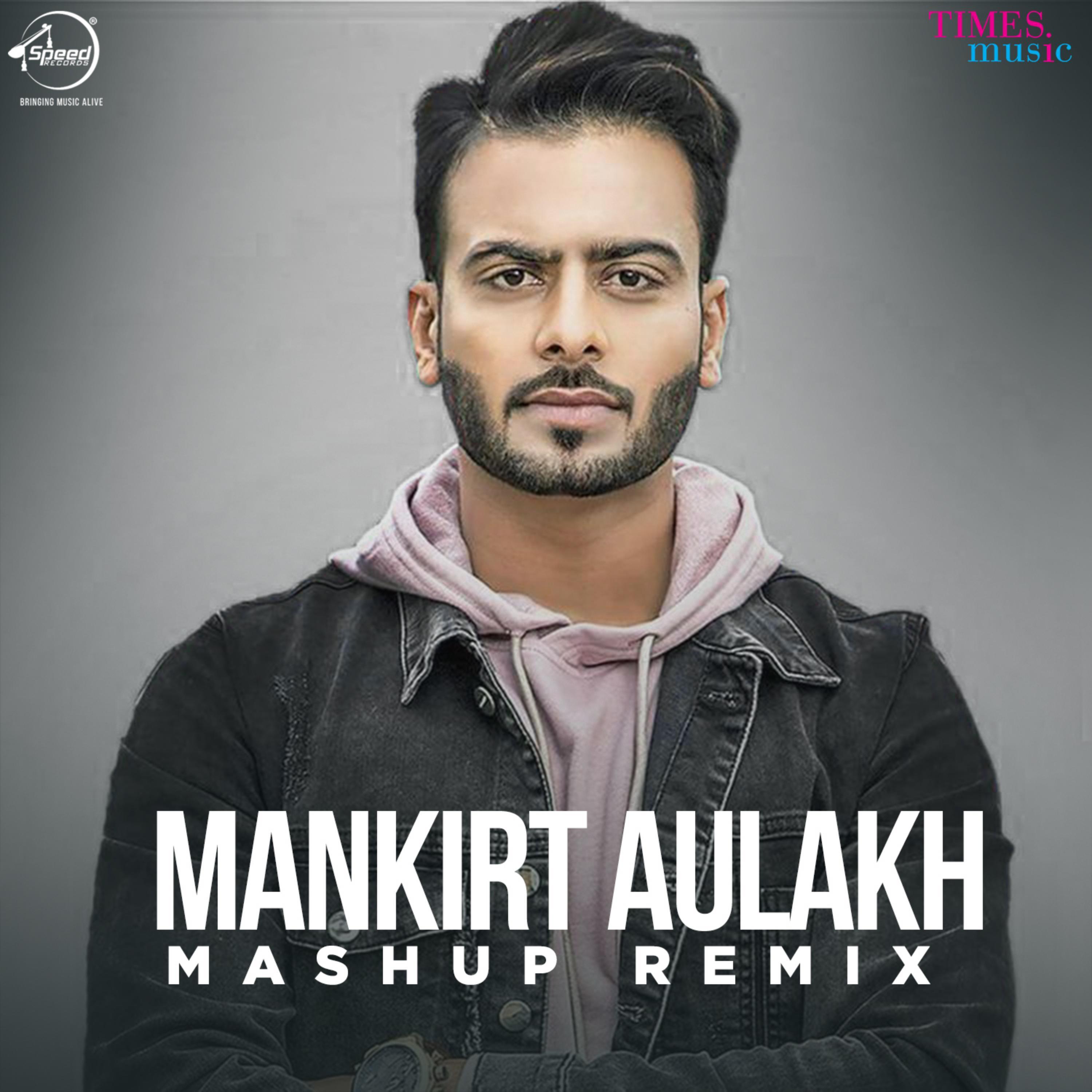 Mankirt Aulakh Mashup (Remix)