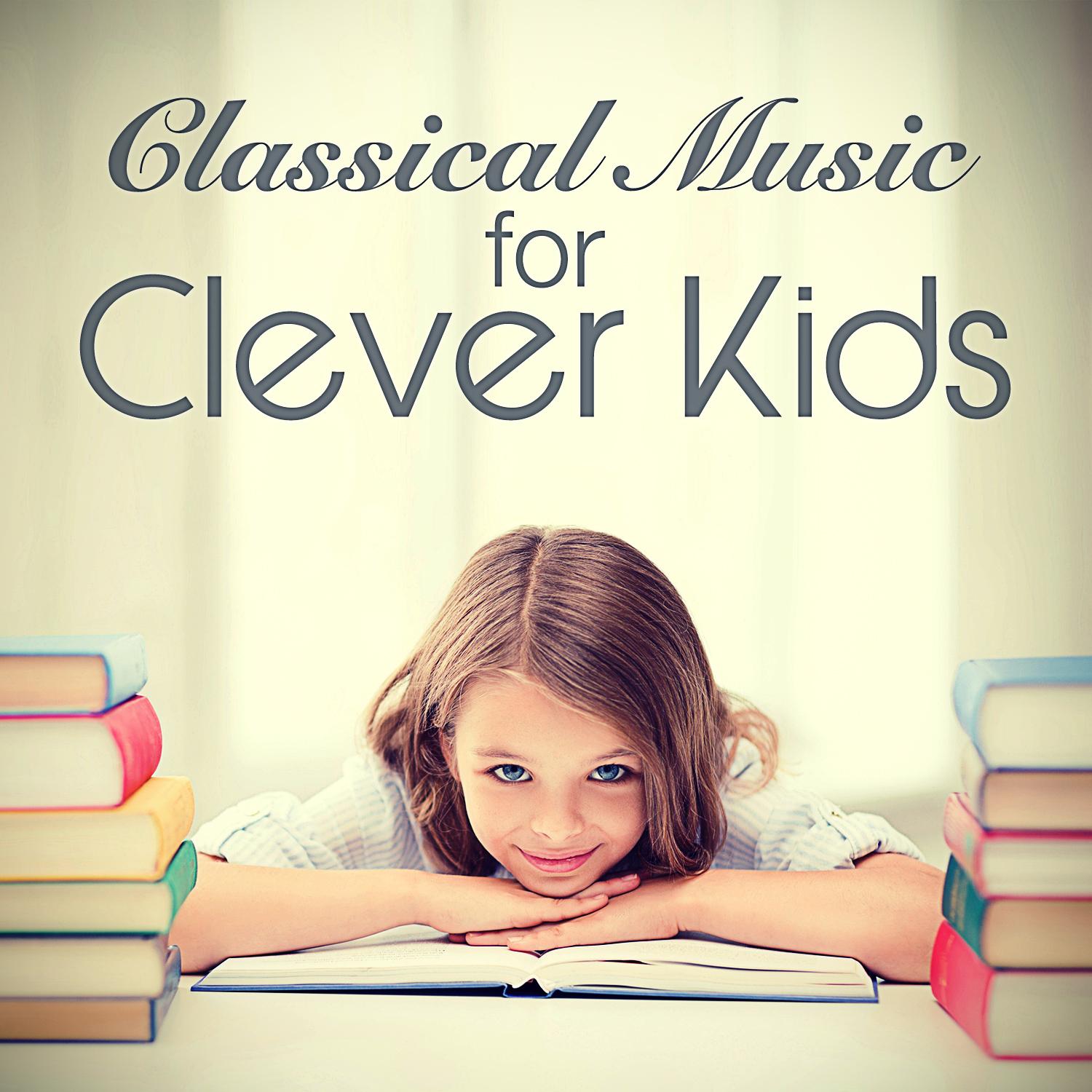 Classical Music for Clever Kids
