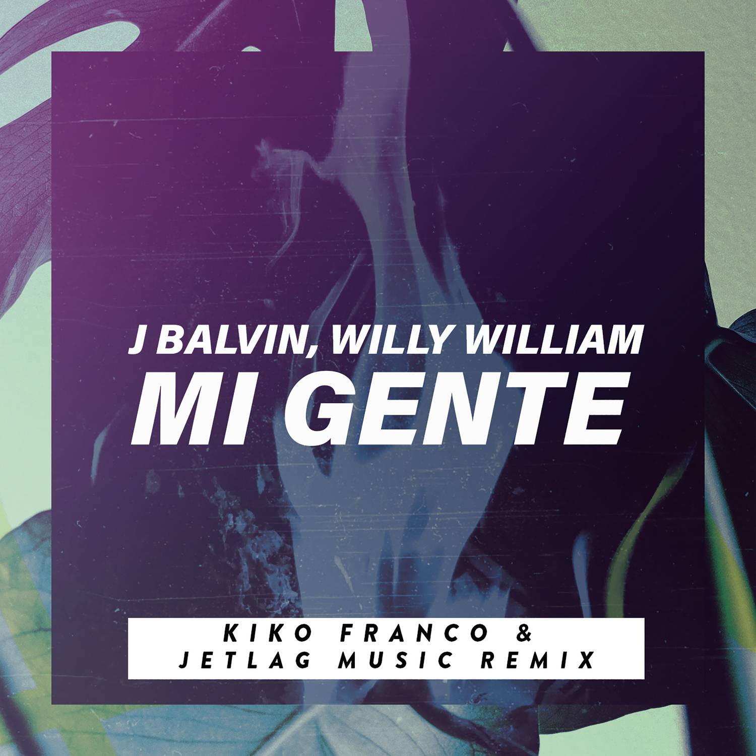 Mi Gente (Kiko Franco & Jetlag Music Remix)