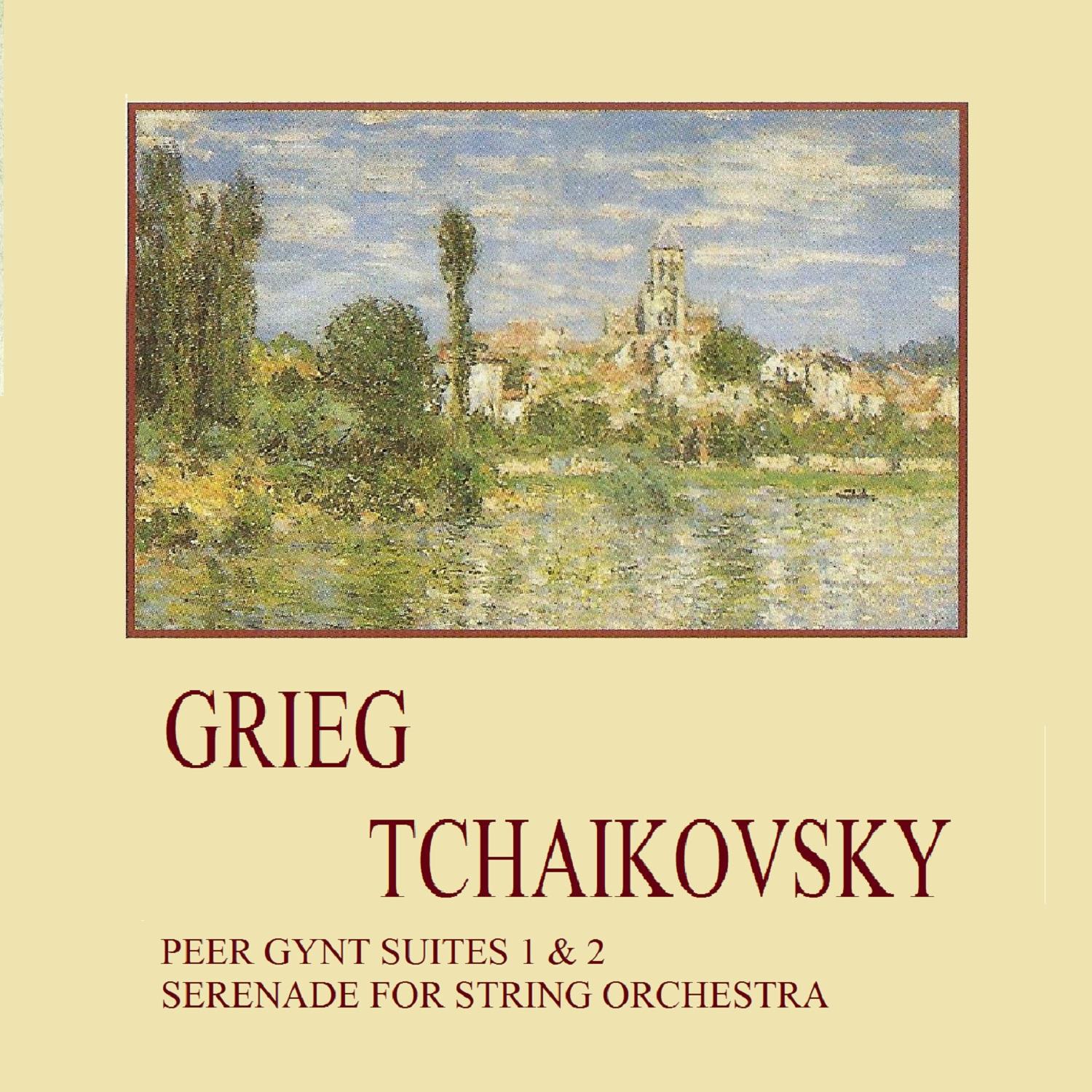 Grieg, Tchaikovsky, Peer Gynt Suites 1 & 2, Serenade for String Orchestra