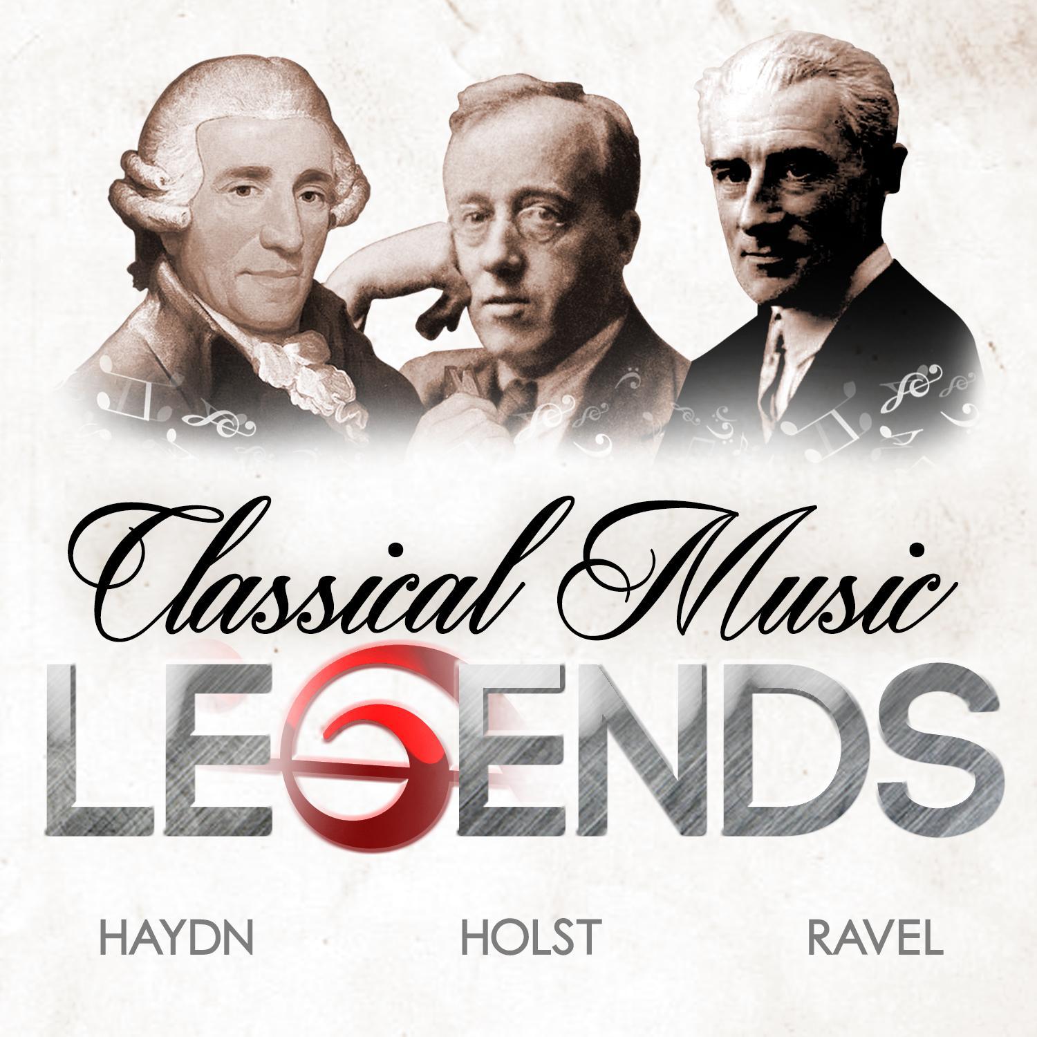 Classical Music Legends - Haydn, Holst and Ravel